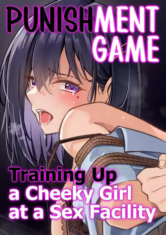 [Mittsuman (Yoshimoto)] Oshioki Game ~Kyousei Shisetsu de Namaiki Musume o Choukyou Shimasu~ | Punishment Game - Training up a Cheeky Girl at a Sex Facility. [English]