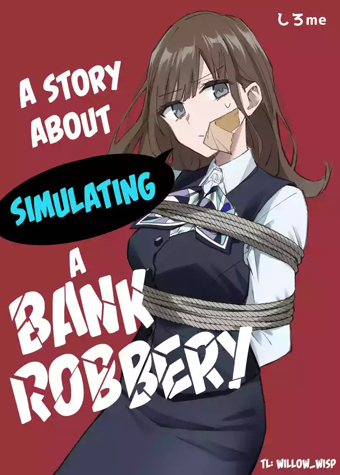 A Story About Simulating a Bank Robbery