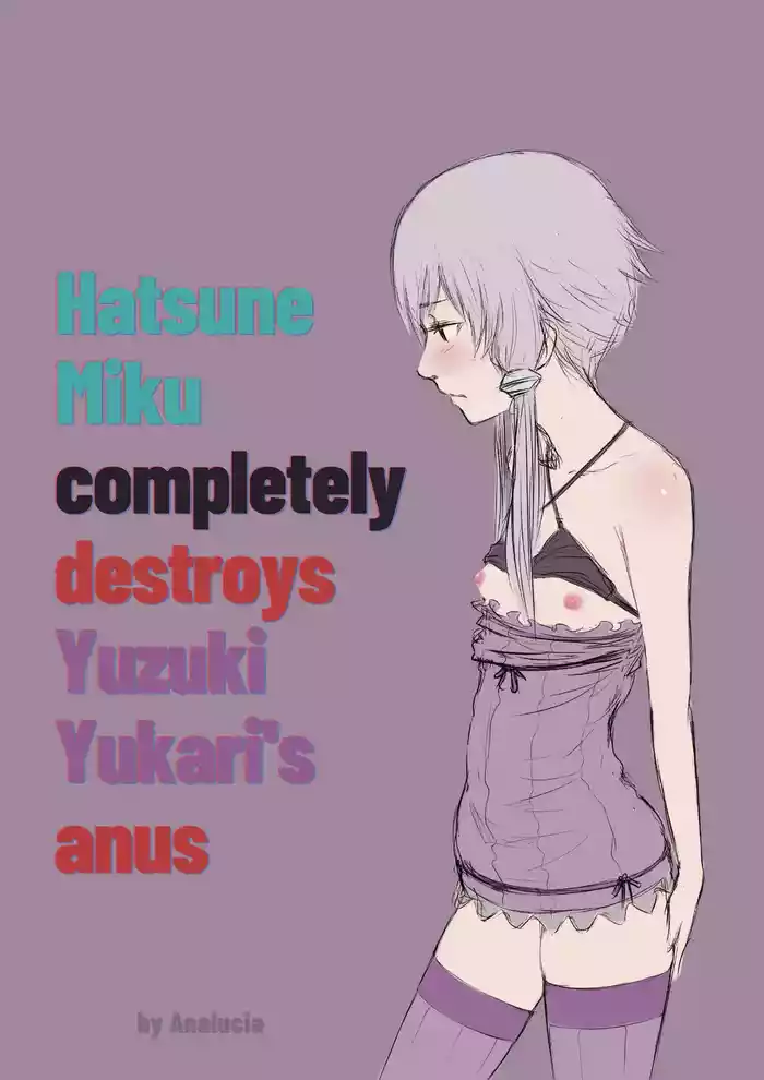 [Analucia] Hatsune Miku completely destroys Yuzuki Yukari's anus [English]