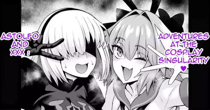 [Ankoman] Astolfo and xxx adventures at the cosplay singularity ❤ [English]